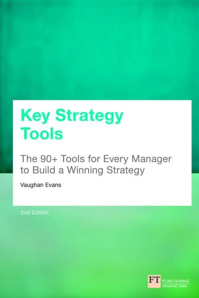 Cover for Vaughan Evans · Key Strategy Tools: 88 Tools for Every Manager to Build a Winning Strategy (Pocketbok) (2020)