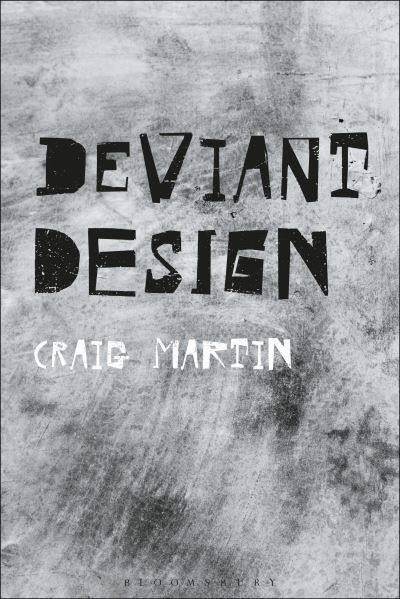 Cover for Dr. Craig Martin · Deviant Design: The Ad Hoc, the Illicit, the Controversial (Paperback Book) (2022)