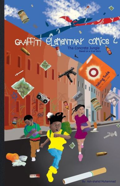 Graffiti Elementary Comics 2 - Ash-Shahid Muhammad - Książki - Lulu.com - 9781365039331 - 10 maja 2016