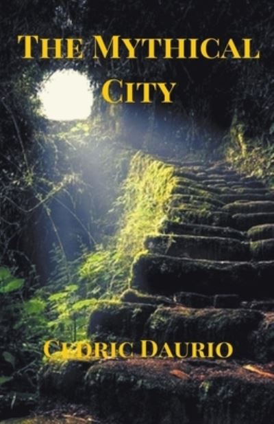 Cover for Cedric Daurio · The Mythical City (Paperback Book) (2019)