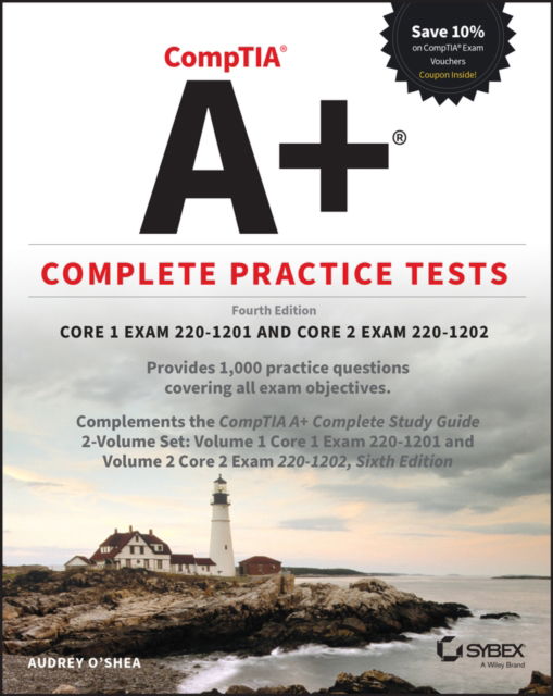 Cover for Audrey O'Shea · CompTIA A+ Complete Practice Tests: Core 1 Exam 220-1201 and Core 2 Exam 220-1202 - Sybex Study Guide (Pocketbok) (2025)