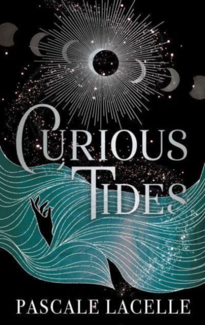 Cover for Pascale Lacelle · Curious Tides: your new dark academia obsession . . . - The Drowned Gods Trilogy (Hardcover Book) (2023)