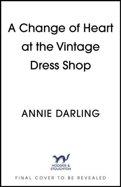Cover for Annie Darling · A Change of Heart at the Vintage Dress Shop: A heartwarming and hilarious romantic read - The Vintage Dress Shop (Paperback Bog) (2024)