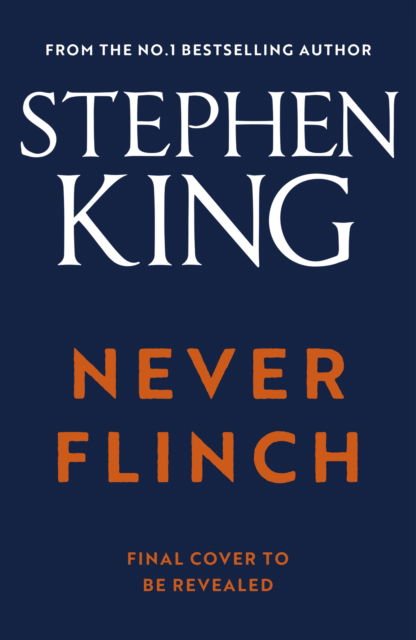 Cover for Stephen King · Never Flinch: From the No. 1 Bestselling author of HOLLY (Gebundenes Buch) (2025)