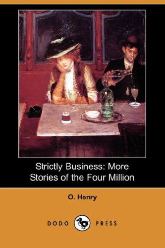 Cover for Henry O. · Strictly Business: More Stories of the Four Million (Dodo Press) (Paperback Book) (2008)