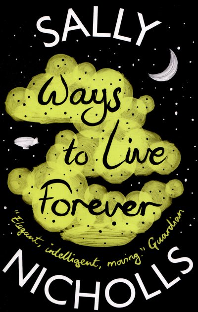 Ways to Live Forever - Sally Nicholls - Bøger - Scholastic - 9781407159331 - 2. april 2015