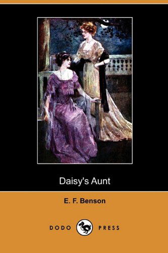 Cover for E. F. Benson · Daisy's Aunt (Dodo Press) (Paperback Book) (2009)