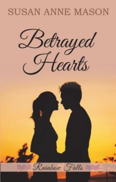 Cover for Susan Anne Mason · Betrayed Hearts (Hardcover Book) (2017)