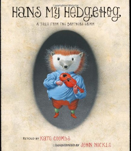 Cover for Brothers Grimm · Hans My Hedgehog: a Tale from the Brothers Grimm (Hardcover Book) (2012)