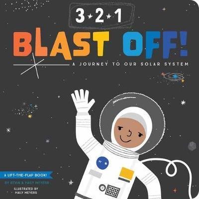 Cover for Haily Meyers · 3-2-1 Blast Off!: A Journey to our Solar System (Board book) (2018)