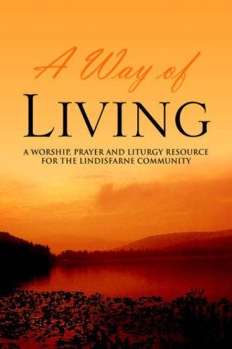 Cover for Andrew Fitz-gibbon · A Way of Living: a Worship, Prayer and Liturgy Resource for the Lindisfarne Community (Inbunden Bok) (2006)