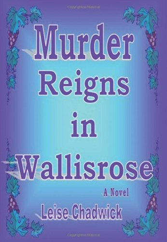 Cover for Leise Chadwick · Murder Reigns in Wallisrose (Hardcover Book) (2006)