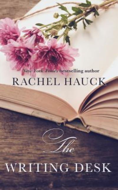 Cover for Rachel Hauck · Writing Desk (Book) (2017)