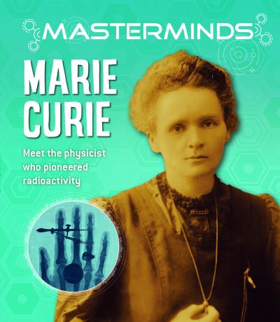 Cover for Izzi Howell · Masterminds Marie Curie (Hardcover Book) (2021)