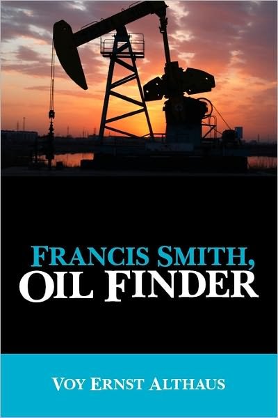 Cover for Voy Ernst Althaus · Francis Smith, Oil Finder (Paperback Bog) (2009)