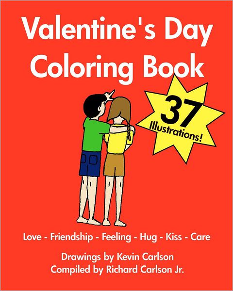 Cover for Kevin Carlson · Valentine's Day Coloring Book - Love-friendship-feeling-hug-kiss-care (Paperback Book) (2008)