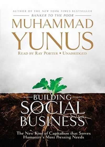 Cover for Muhammad Yunus · Building Social Business (CD) (2010)