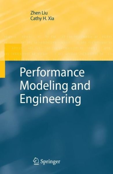 Cover for Zhen Liu · Performance Modeling and Engineering (Pocketbok) [1st Ed. Softcover of Orig. Ed. 2008 edition] (2010)
