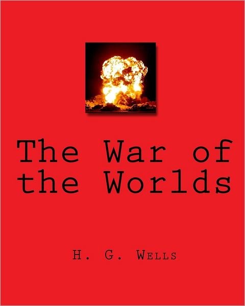 The War of the Worlds - H. G. Wells - Livros - CreateSpace Independent Publishing Platf - 9781449979331 - 18 de dezembro de 2009