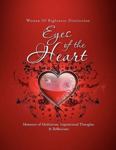 Eyes of the Heart - Cachet Wells - Kirjat - Xlibris Corporation - 9781450054331 - torstai 15. huhtikuuta 2010