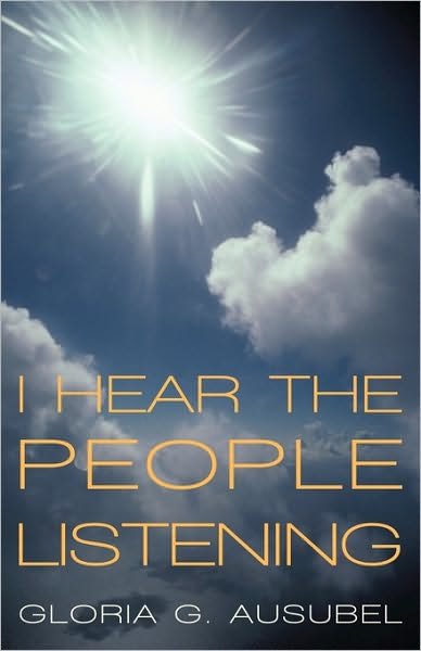Cover for G Ausubel Gloria G Ausubel · I Hear the People Listening (Paperback Book) (2010)