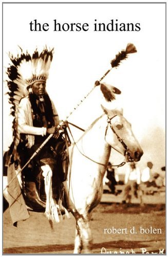 Cover for Robert D. Bolen · The Horse Indians (Taschenbuch) (2011)