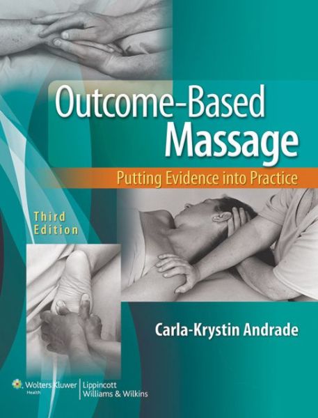 Cover for Carla-Krystin Andrade · Outcome-Based Massage: Putting Evidence into Practice (Paperback Book) (2013)