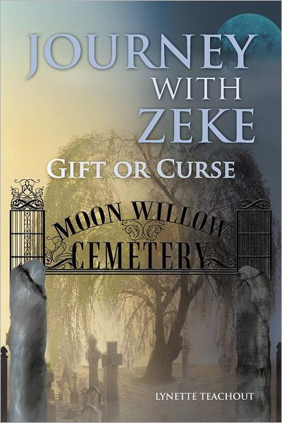 Cover for Lynette Teachout · Journey with Zeke: Gift or Curse (Paperback Book) (2012)