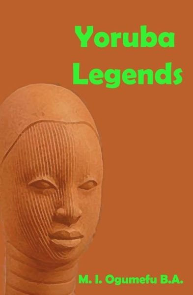 Cover for M I Ogumefu · Yoruba Legends (Paperback Book) (2010)