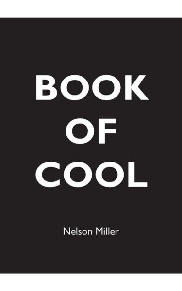 Cover for Nelson Miller · Book of Cool (Paperback Book) (2015)