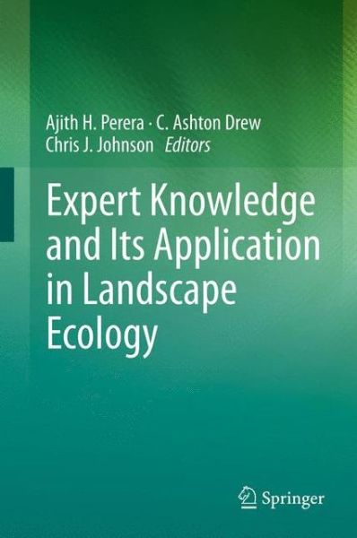 Cover for Ajith H Perera · Expert Knowledge and Its Application in Landscape Ecology (Hardcover Book) (2011)