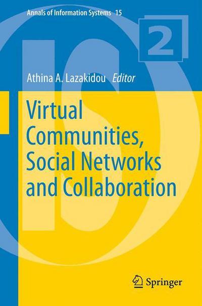 Cover for Athina Lazakidou · Virtual Communities, Social Networks and Collaboration - Annals of Information Systems (Paperback Book) [2012 edition] (2012)