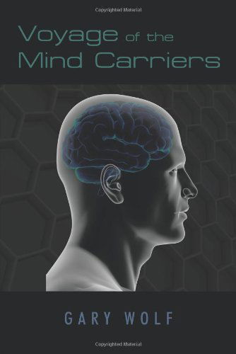 Gary Wolf · Voyage of the Mind Carriers (Paperback Book) (2011)