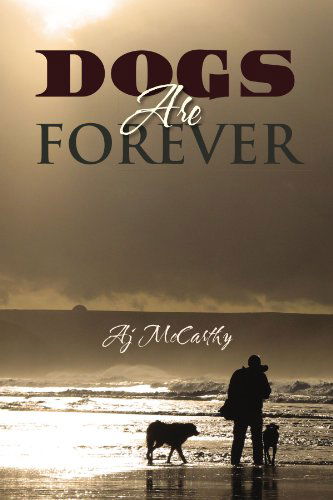 Cover for Aj Mccarthy · Dogs Are Forever (Paperback Book) (2011)