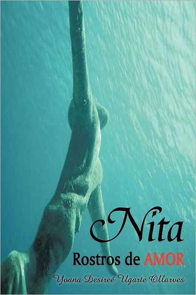 Cover for Desireé Ugarte Ollarves · Nita: Rostros De Amor (Paperback Book) [Spanish edition] (2012)