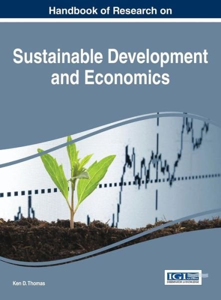 Cover for Ken D Thomas · Handbook of Research on Sustainable Development and Economics (Gebundenes Buch) (2015)