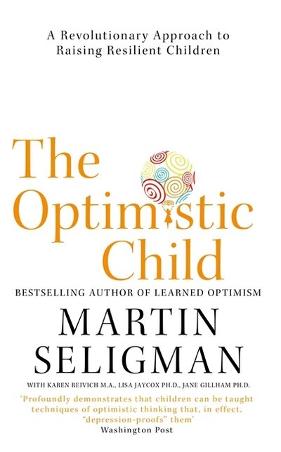 Cover for Martin Seligman · The Optimistic Child: A Revolutionary Approach to Raising Resilient Children (Paperback Book) (2018)