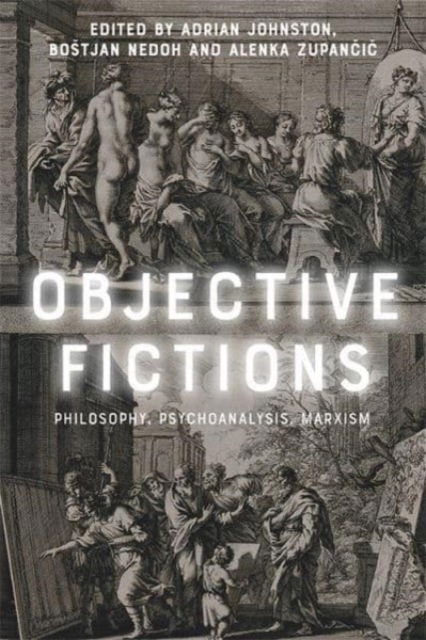 Cover for Objective Fictions: Philosophy, Psychoanalysis, Marxism (Pocketbok) (2023)
