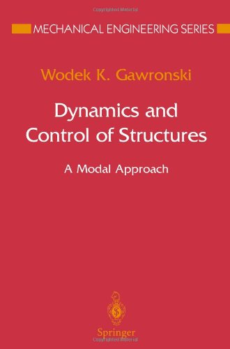 Dynamics and Control of Structures: A Modal Approach - Mechanical Engineering Series - Wodek K. Gawronski - Bøger - Springer-Verlag New York Inc. - 9781475750331 - 5. januar 2013