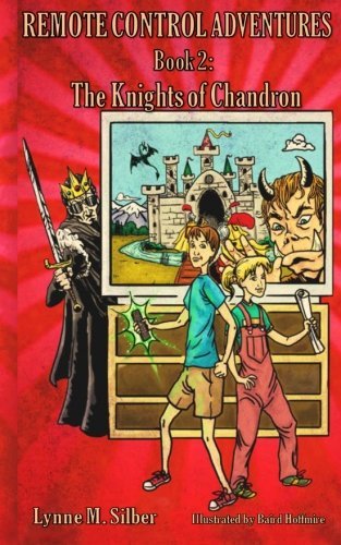 Lynne M. Silber · Remote Control Adventures: Book #2: the Knights of Chandron (Paperback Book) (2012)