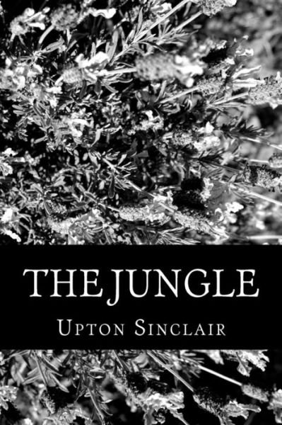 The Jungle - Upton Sinclair - Livros - Createspace - 9781480118331 - 16 de outubro de 2012