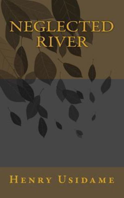 Cover for Imuzeze Usidame · Neglected River (Pocketbok) (2013)