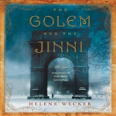 Cover for Helene Wecker · The Golem and the Jinni Lib/E (CD) (2014)