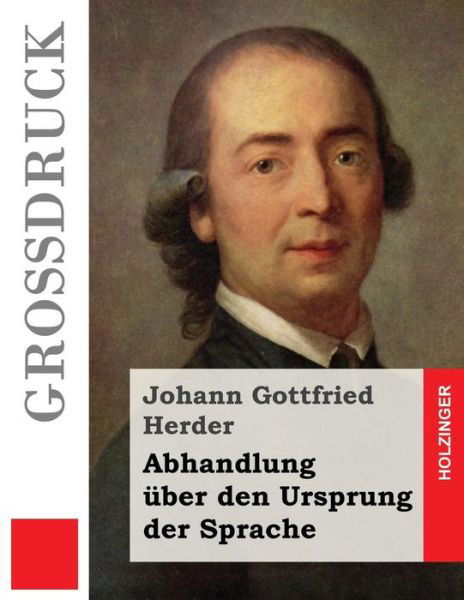 Cover for Johann Gottfried Herder · Abhandlung Uber den Ursprung Der Sprache (Grossdruck) (Taschenbuch) (2013)