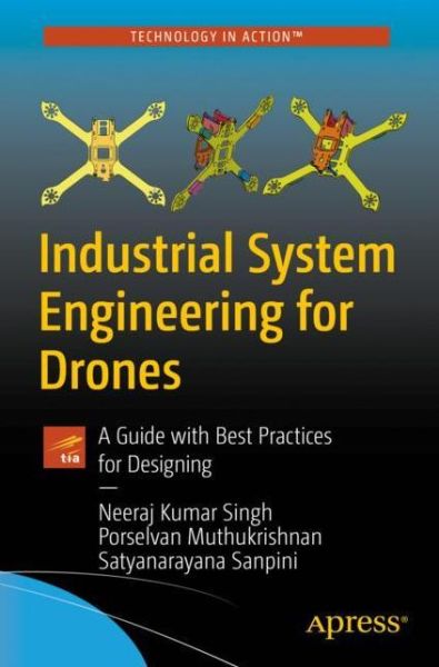 Cover for Neeraj Kumar Singh · Industrial System Engineering for Drones: A Guide with Best Practices for Designing (Paperback Book) [1st edition] (2019)