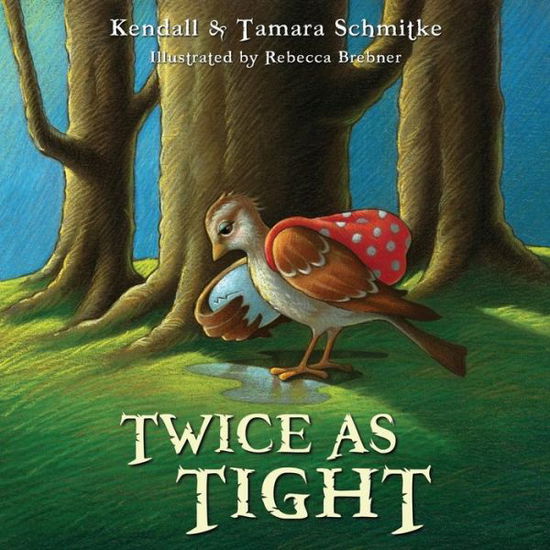 Cover for Kendall Schmitke · Twice As Tight (Paperback Book) (2015)