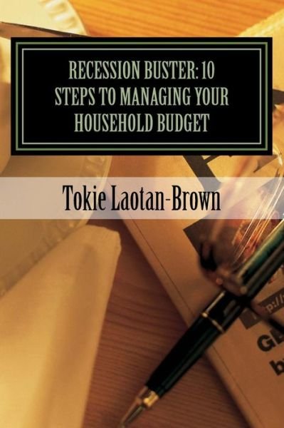 Cover for Tokie K Laotan-brown · Recession Buster: 10 Steps to Managing Your Household Budget: (A Little at a Time) (Pocketbok) (2013)