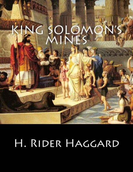 King Solomon's Mines - H Rider Haggard - Kirjat - Createspace - 9781492858331 - tiistai 1. lokakuuta 2013