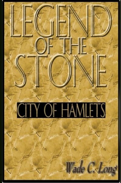 Cover for Wade C Long · Legend of the Stone: City of Hamlets (Pocketbok) (2013)
