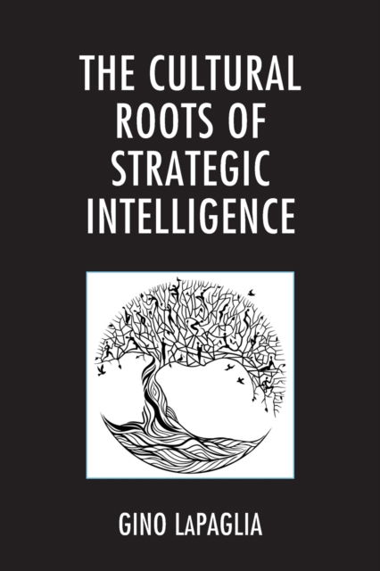 Cover for Gino LaPaglia · The Cultural Roots of Strategic Intelligence - Philosophy and Cultural Identity (Pocketbok) (2022)